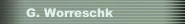 G. Worreschk